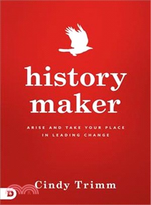 History Maker ─ Arise and Take Your Place in Leading Change