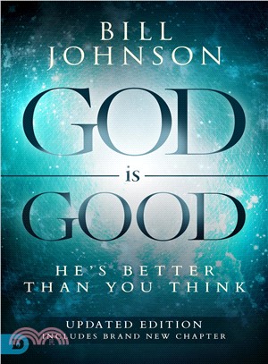 God Is Good ─ He's Better Than You Think