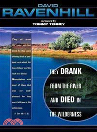 They Drank from the River and Died in the Wilderness