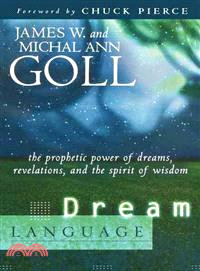 Dream Language ─ The Prophetic Power of Dreams, Revelations, And The Spirit Of Wisdom