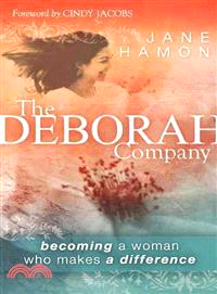 The Deborah Company: Becoming a Woman Who Makes a Difference