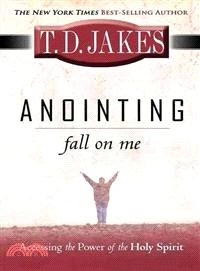 Anointing Fall on Me: Accessing the Power of the Holy Spirit