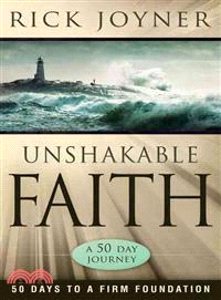 Unshakable Faith: 50 Days to a Firm Foundation