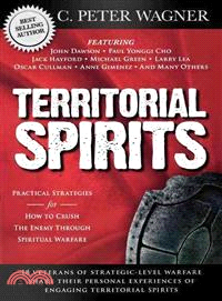 Territorial Spirits ─ Practical Strategies for How to Crush the Enemy Through Spiritual Warfare