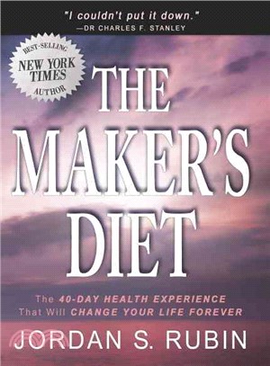 The Maker's Diet ─ The 40-Day Health Experience That Will Change Your Life Forever
