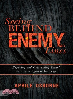 Seeing Behind Enemy Lines ― Exposing and Overcoming Satan Strategies Against Your Life