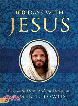 100 Days With Jesus ― Pray With Him Daily in Devotions