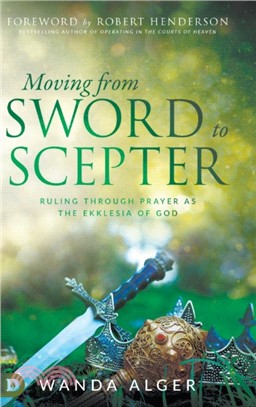 Moving from Sword to Scepter：Rule Through Prayer as the Ekklesia of God
