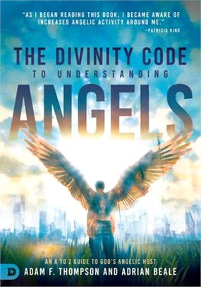 The Divinity Code to Understanding Angels ― An a to Z Guide to God's Angelic Host