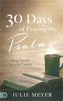 30 Days of Praying the Psalms ― David’s Keys for Victory