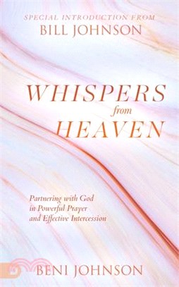 Whispers from Heaven: Partnering with God in Powerful Prayer and Effective Intercession