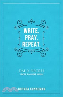 Write. Pray. Repeat.: An Interactive Journal for Writing Your Own Biblical Declarations