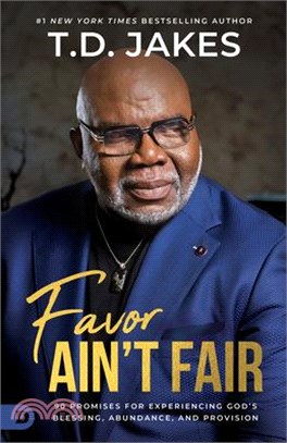 Favor Ain't Fair: 90 Promises for Experiencing God's Blessing, Abundance, and Provision