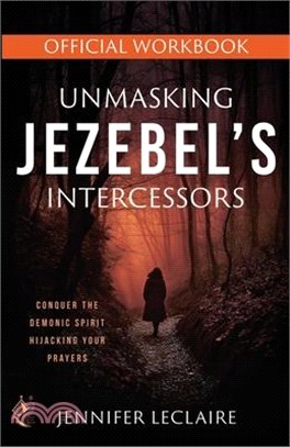 Unmasking Jezebel's Intercessors Official Workbook