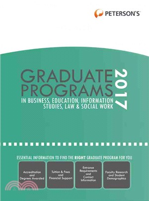 Peterson's graduate programs in business, education, information studies, law & social work 2017. /