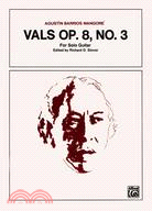 Vals, Op. 8, No. 3 ─ For Solo Guitar