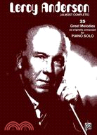 Leroy Anderson (almost complete) :25 great melodies as originally composed for piano solo.