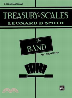 Treasury of Scales for Band and Orchestra for B Flat Tenor Saxophone