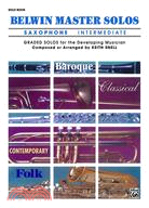 Belwin Master Solos Saxophone, Intermediate: Graded Solos for the Devloping Musician