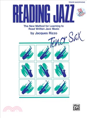 Reading Jazz ─ The New Method for Learning to Read Written Jazz Music: Tenor Sax