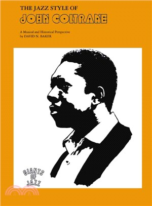 The Jazz Style of John Coltrane ─ A Musical and Historical Perspective