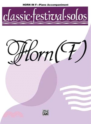 Classic Festival Solos for Horn in F With Piano Accompaniment