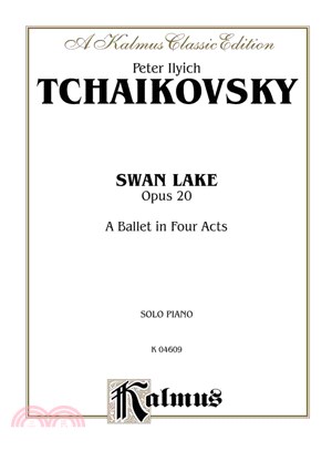 Swan Lake, Opus 20 ─ A Ballet in Four Acts