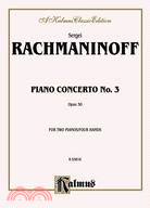 Sergei Rachmaninoff Piano Concerto No. 3 ─ Opus 30 : For Two Pianos/Four Hands
