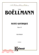 Leon Boellmann ─ Suite Gothique ; For Organ