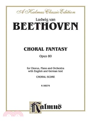 Choral Fantasy, Op. 80 ─ Kalmus Edition: For Chorus, Piano, and Orchestra: Choral Score