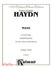 MASS in B-Flat Major―Harmoniemnesse for Soli, Chorus and Orchestra, Choral Score, a Kalmus Classic Edition