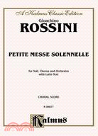 Petite Messe Solennelle ─ For Soli, Chorus And Orchestra: Choral Score