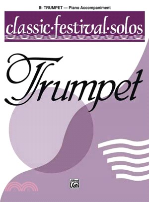 Classic Festival Solos B Flat Trumpet, Piano Accompaniment