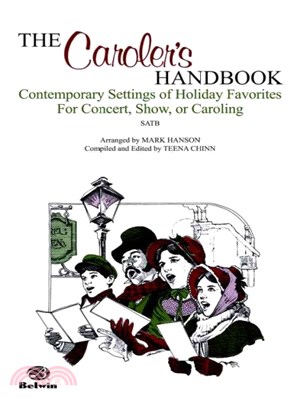 The Caroler's Handbook ― Contemporary Settings of Holiday Favorites for Concert, Show, or Caroling : SATB