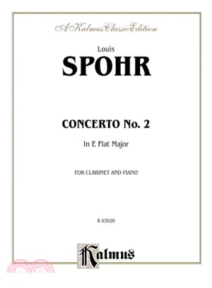 Concerto No. 2, In E Flat Major For Clarinet and Piano ─ A Kalmus Classic Edition