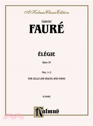 Elegie, Opus 24 ─ A Classic Kalmus Edition, for Cello or Violin and Piano