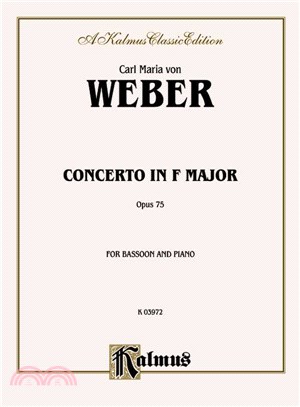 Weber Bassoon Concerto, Opus 75 ─ for Bassoon and Piano, Kalmus Edition