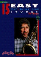 15 Easy Jazz, Blues & Funk Etudes: Tenor Sax