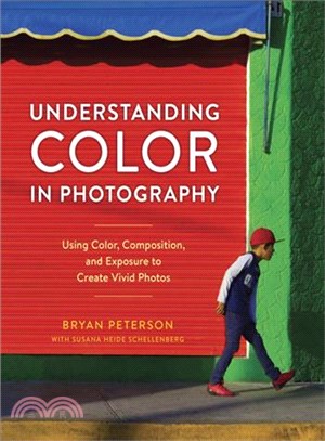 Understanding Color in Photography ─ Using Color, Composition, and Exposure to Create Vivid Photos