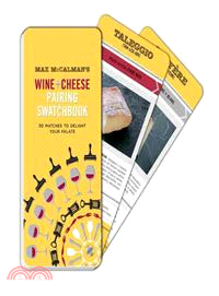 Max Mccalman's Wine and Cheese Pairing Swatchbook ─ 50 Pairings to Delight Your Palate