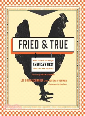 Fried & True ─ More Than 50 Recipes for America's Best Fried Chicken and Sides