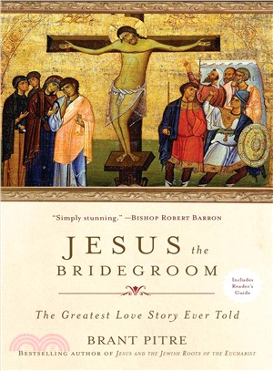 Jesus the Bridegroom ― The Greatest Love Story Ever Told