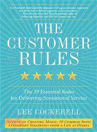 The Customer Rules ─ The 39 Essential Rules for Delivering Sensational Service