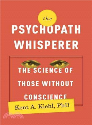 The Psychopath Whisperer ─ The Science of Those Without Conscience