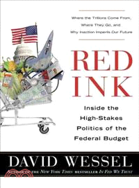 Red Ink―Inside the High-Stakes Politics of the Federal Budget