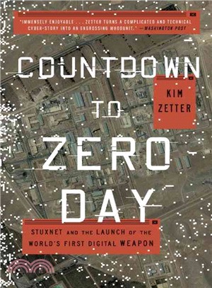 Countdown to Zero Day :Stuxnet and the launch of the world's first digital weapon /