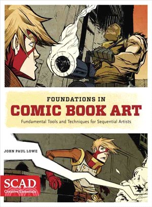 Foundations in Comic Book Art ─ Fundamental Tools and Techniques for Sequential Artists