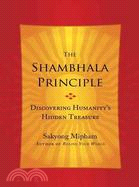 The Shambhala Principle ― Discovering Humanity's Hidden Treasure