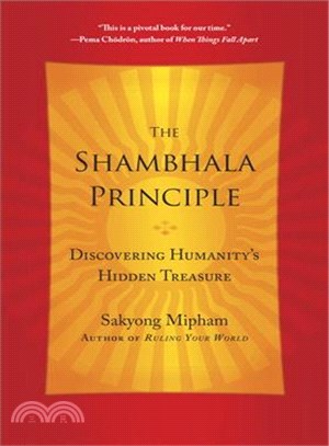 The Shambhala Principle ─ Discovering Humanity's Hidden Treasure