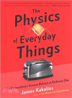 The Physics of Everyday Things ― The Extraordinary Science Behind an Ordinary Day